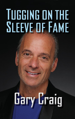 Tugging on the Sleeve of Fame (hardback)(English, Hardcover, Craig Gary)