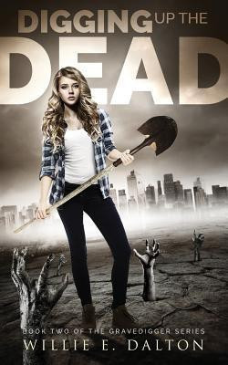 Digging Up the Dead(English, Paperback, Dalton Willie E)