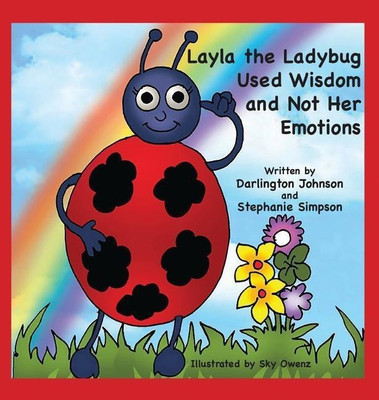 Layla the Ladybug Used Wisdom and Not Her Emotions(English, Hardcover, Johnson Darlington)