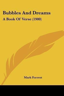 Bubbles And Dreams(English, Paperback, Forrest Mark)