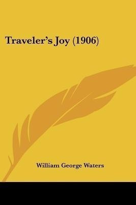 Traveler's Joy (1906)(English, Paperback, unknown)