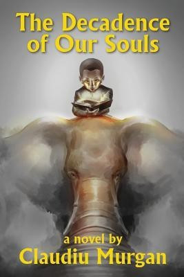 The Decadence of Our Souls(English, Paperback, Murgan Claudiu)