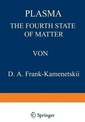 Plasma: The Fourth State of Matter(English, Paperback, Frank-Kamenetskii D.)