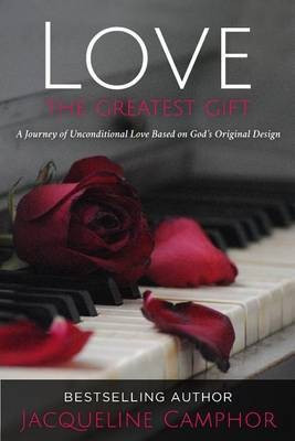 Love The Greatest Gift(English, Paperback, Camphor Jacqueline)