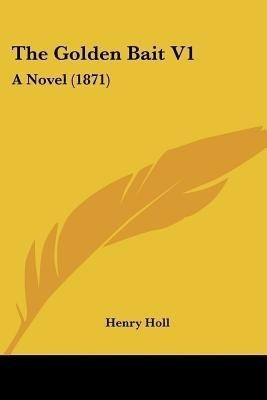 The Golden Bait V1(English, Paperback, Holl Henry)