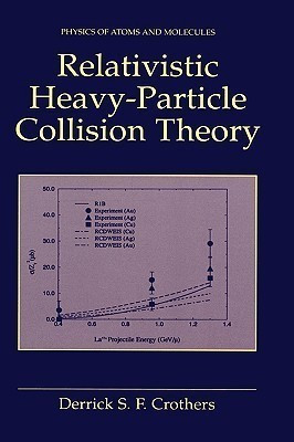 Relativistic Heavy-Particle Collision Theory(English, Hardcover, Crothers Derrick S.F.)
