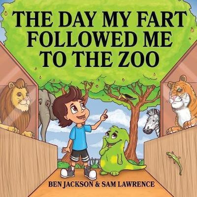 The Day My Fart Followed Me To The Zoo(English, Paperback, Jackson Ben Dr)