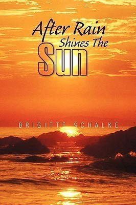 After Rain Shines the Sun(English, Hardcover, Schalke Brigitte)