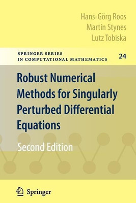 Robust Numerical Methods for Singularly Perturbed Differential Equations(English, Paperback, Roos Hans-Goerg)