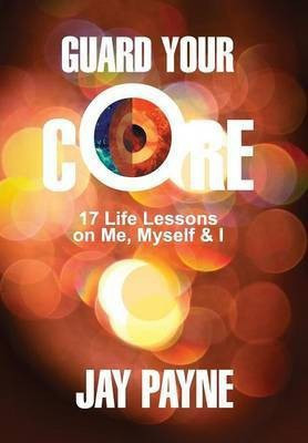 Guard Your Core(English, Hardcover, Payne Jay)