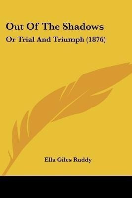 Out Of The Shadows(English, Paperback, Ruddy Ella Giles)