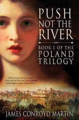 Push Not the River (The Poland Trilogy Book 1)(English, Paperback, Martin James Conroyd)