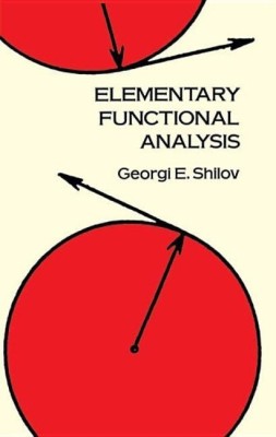 Elementary Functional Analysis(English, Paperback, Shilov Georgi E.)