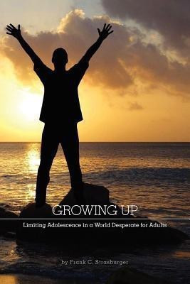 Growing Up(English, Paperback, Strasburger Frank C)