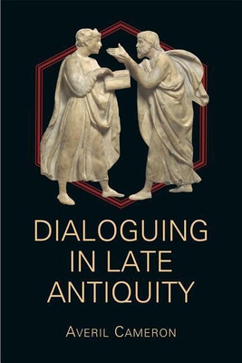 Dialoguing in Late Antiquity(English, Paperback, Cameron Averil)