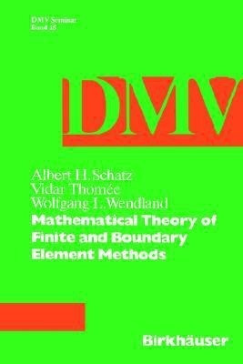 Mathematical Theory of Finite and Boundary Element Methods(English, Paperback, Schatz)
