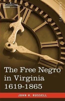 The Free Negro in Virginia 1619-1865(English, Paperback, Russell John H)