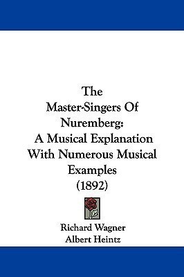 The Master-Singers Of Nuremberg(English, Paperback, Wagner Richard)