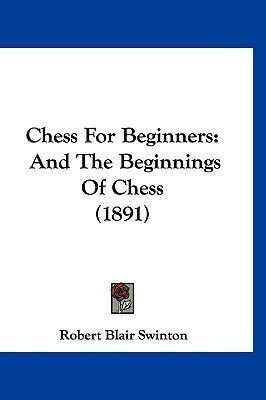 Chess For Beginners(English, Paperback, Swinton Robert Blair)