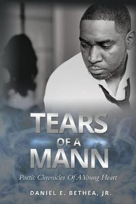 Tears of a Mann(English, Paperback, Bethea Jr Daniel E)