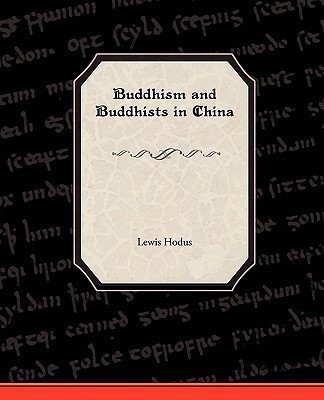 Buddhism and Buddhists in China(English, Paperback, Hodus Lewis)