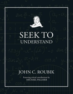 Seek To Understand(English, Paperback, Roubik John C)