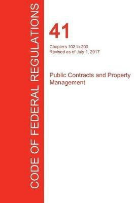 CFR 41, Chapters 102 to 200, Public Contracts and Property Management, July 01, 2017 (Volume 3 of 4)(English, Paperback, unknown)