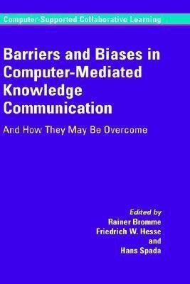 Barriers and Biases in Computer-Mediated Knowledge Communication(English, Hardcover, unknown)