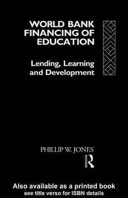 World Bank Financing of Education(English, Electronic book text, Jones Phillip W)