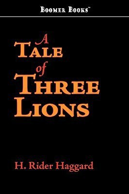 A Tale of Three Lions(English, Paperback, Haggard H Rider Sir)