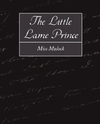 The Little Lame Prince(English, Paperback, Miss Mulock--Pseudonym of Maria Dinah Cr)