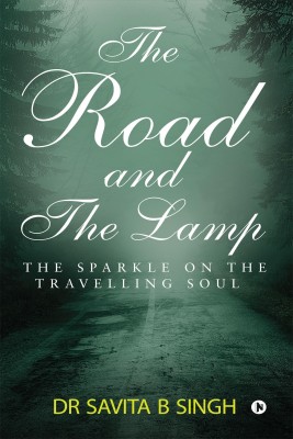 The Road and the Lamp(English, Paperback, Dr Savita B Singh)