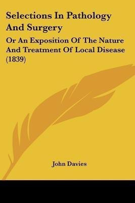 Selections In Pathology And Surgery(English, Paperback, Davies John Sir)