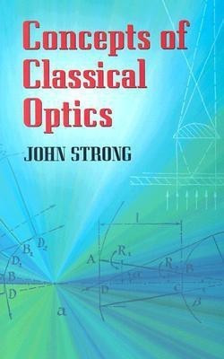Concepts of Classical Optics(English, Paperback, JOHN STRONG)