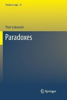 Paradoxes(English, Paperback, Lukowski Piotr)