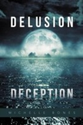 Delusion Deception(English, Paperback, Bones Michelle)
