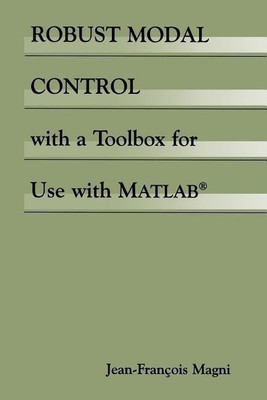 Robust Modal Control with a Toolbox for Use with MATLAB (R)(English, Paperback, Magni Jean-Francois)