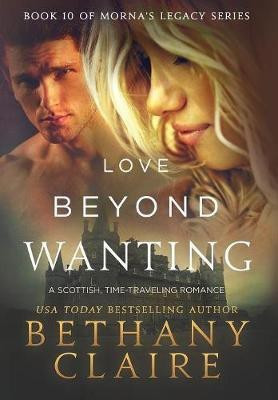 Love Beyond Wanting(English, Hardcover, Claire Bethany)