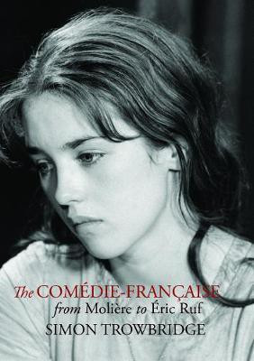 The Comedie-Francaise from Moliere to Eric Ruf(English, Paperback, Trowbridge Simon)