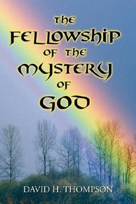 The Fellowship of the Mystery of God(English, Hardcover, Thompson David H)