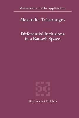 Differential Inclusions in a Banach Space(English, Paperback, Tolstonogov Alexander)
