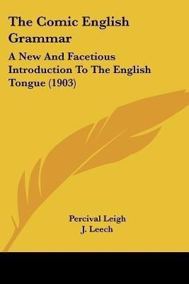 The Comic English Grammar(English, Paperback, Leigh Percival)