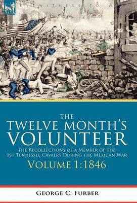 The Twelve Month's Volunteer(English, Hardcover, Furber George C)