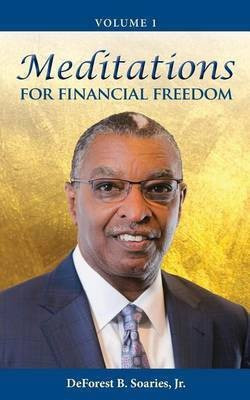 Meditations for Financial Freedom Vol 1(English, Paperback, Soaries DeForest B Jr)