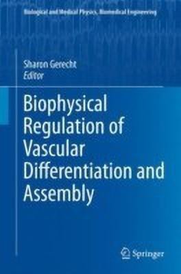 Biophysical Regulation of Vascular Differentiation and Assembly(English, Hardcover, unknown)