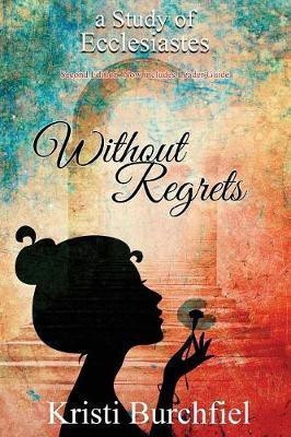 Without Regrets(English, Paperback, Burchfiel Kristi)