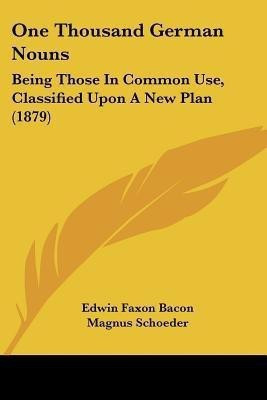 One Thousand German Nouns(English, Paperback, Bacon Edwin Faxon)