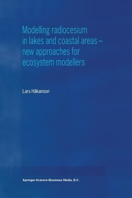 Modelling radiocesium in lakes and coastal areas - new approaches for ecosystem modellers(English, Paperback, Hakanson Lars)