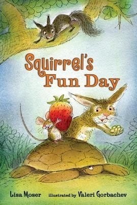 Squirrel's Fun Day(English, Hardcover, Moser Lisa)