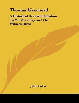 Thomas Aikenhead(English, Paperback, Gordon John Professor)